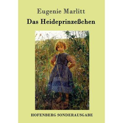 Das Heideprinzeßchen, Taschenbuch von Eugenie Marlitt, Hofenberg, 978-3-8430-9655-3