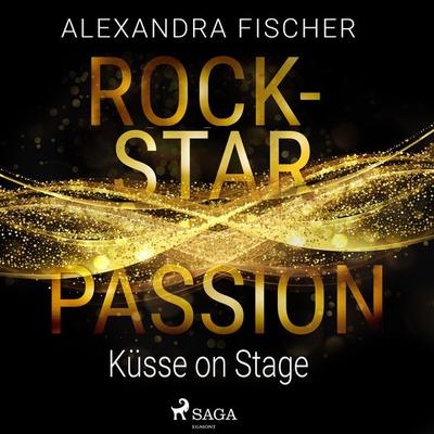 Küsse on Stage (Rockstar Passion 2) - Alexandra Fischer, Audio, 9788728111130