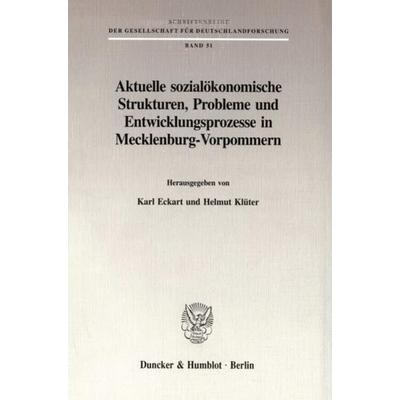 Aktuelle sozialökonomische Strukturen, Probleme und Entwicklungsprozesse in Mecklenburg-Vorpommern., Taschenbuch von , Duncker & Humblot,