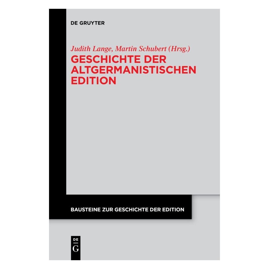 De Gruyter Geschichte der altgermanistischen Editi (Deutsch, Softcover, Judith Lange, Martin Schubert) (54518672)