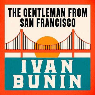 The Gentleman from San Francisco - Ivan Bunin, Audio, 9781805362982