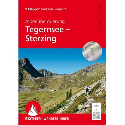 ROTHER Wanderführer Alpenüberquerung Tegernsee – Sterzing, Taschenbuch von Thomas Striebig,Anja Benderoth, Rother Bergverlag, 978-3-7633-4869-5