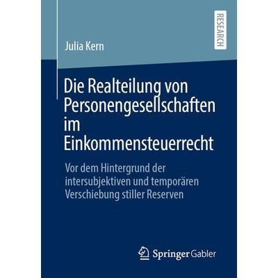 Die Realteilung von Personengesellschaften im Einkommensteuerrecht, Taschenbuch von Julia Kern, Springer Fachmedien Wiesbaden GmbH, 978-3-658-43221-8
