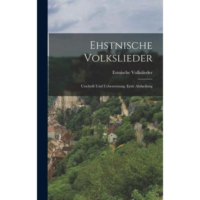 Ehstnische Volkslieder, Gebundene Ausgabe von Estnische Volkslieder, Legare Street Press, 978-1-01-843004-1