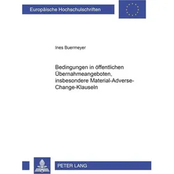 Bedingungen in öffentlichen Übernahmeangeboten, insbesondere Material-Adverse-Change-Klauseln, Fachbücher von Ines Buermeyer