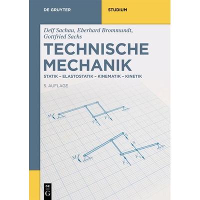 Technische Mechanik, Taschenbuch von Eberhard Brommundt,Gottfried Sachs,Delf Sachau, De Gruyter, 978-3-11-064324-4