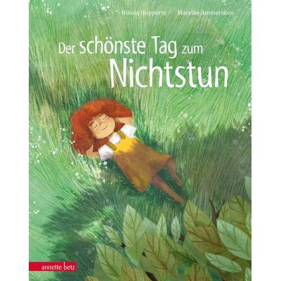 Der schönste Tag zum Nichtstun, Gebundene Ausgabe von Nikola Huppertz, Annette Betz im Ueberreuter Verlag, 978-3-219-11917-6