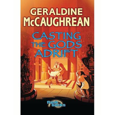 Casting the Gods Adrift, Taschenbuch von Geraldine McCaughrean, Black, A. and C. Publishers Ltd, 978-0-7136-7455-2