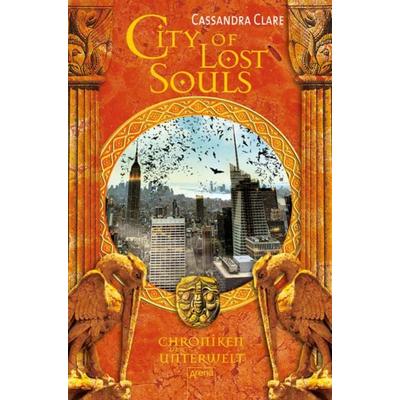 City of Lost Souls / Chroniken der Unterwelt Bd.5, Taschenbuch von Cassandra Clare, Arena