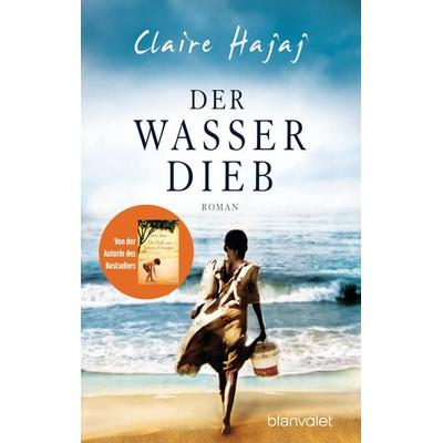 Der Wasserdieb, Taschenbuch von Claire Hajaj, Blanvalet, 978-3-7341-0764-1