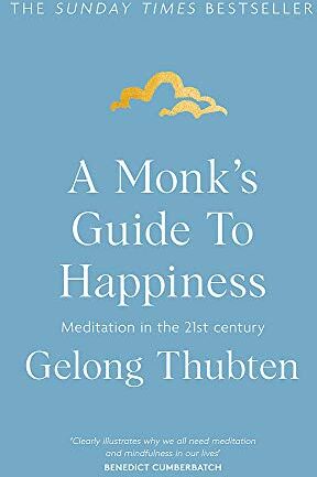 Gelong Thubten - A Monk's Guide to Happiness: Meditation in the 21st century - Preis vom 10.10.2026 11:48:34 h