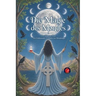 Die Magie des Mondes, Taschenbuch von Alina Rubi, Benjamin C. Young