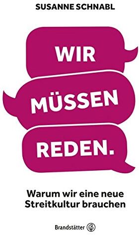 Susanne Schnabl - Wir müssen reden - Warum wir eine neue Streitkultur brauchen - Preis vom 02.10.2026 23:42:20 h