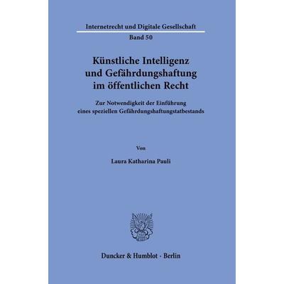 Künstliche Intelligenz und Gefährdungshaftung im öffentlichen Recht., Gebundene Ausgabe von Laura Katharina Pauli, Duncker & Humblot,