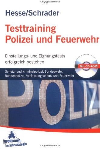 Jürgen Hesse - Testtraining Polizei und Feuerwehr: Schutz- und Kriminalpolizei, Bundeswehr, Bundespolizei, Verfassungsschutz und FeuerwehrEinstellungs- und Eignungstests erfolgreich bestehen - Preis vom 09.10.2026 07:28:09 h