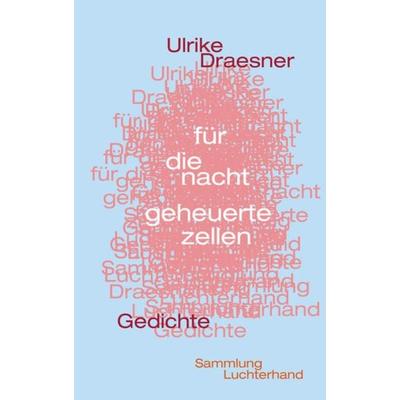 für die nacht geheuerte zellen, Taschenbuch von Ulrike Draesner, Sammlung Luchterhand, 978-3-630-62004-6