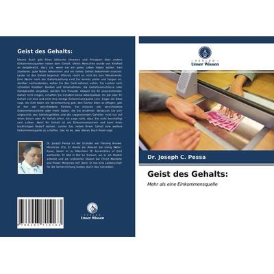 Geist des Gehalts:, Taschenbuch von Joseph C. Pessa, Verlag Unser Wissen, 978-620-3-71516-3