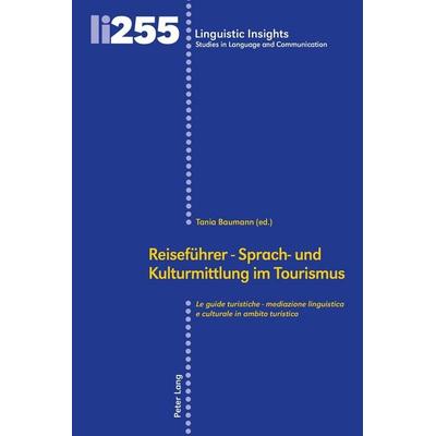 Reiseführer - Sprach- und Kulturmittlung im Tourismus / Le guide turistiche - mediazione linguistica e culturale in ambito turistico, Gebundene