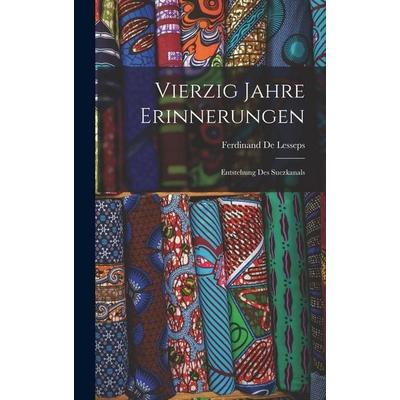 Vierzig Jahre Erinnerungen, Gebundene Ausgabe von Ferdinand de Lesseps, Hutson Street Press, 978-1-01-669403-2