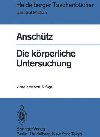 Felix Anschütz - Die körperliche Untersuchung: Mit einer Einführung in die Anamneseerhebung (Heidelberger Taschenbücher) - Preis vom 18.10.2026 19:22:15 h