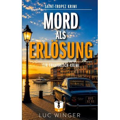 Mord als Erlösung, Taschenbuch von Luc Winger, BoD – Books on Demand, 978-3-696-35301-8