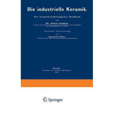 Die industrielle Keramik, Taschenbuch von Albert Granger,Raymond Keller, Springer Berlin, 978-3-642-89342-1
