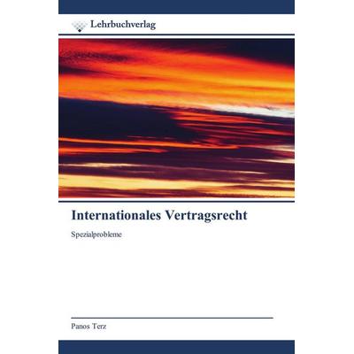 Internationales Vertragsrecht, Taschenbuch von Panos Terz, Lehrbuchverlag, 978-620-0-44713-5