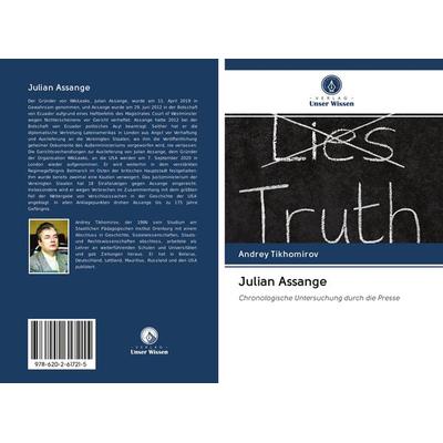 Julian Assange, Taschenbuch von Andrey Tikhomirov, Sciencia Scripts, 978-620-2-61721-5