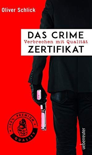 Oliver Schlick - Das Crime-Zertifikat: Verbrechen mit Qualität - Preis vom 30.09.2026 09:01:18 h