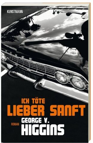 Higgins, George V. - Ich töte lieber sanft - Preis vom 10.10.2026 11:48:34 h