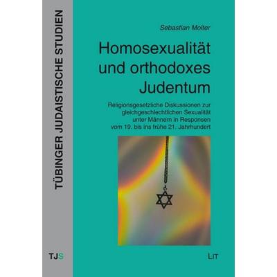 Molter, S: Homosexualität und orthodoxes Judentum, Taschenbuch von Sebastian Molter, Lit Verlag, 978-3-643-14792-9