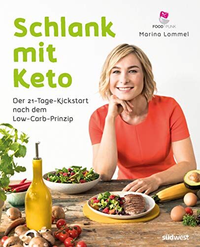 Marina Lommel - Schlank mit Keto: Der 21-Tage-Kickstart nach dem Low-Carb-Prinzip - Preis vom 10.10.2026 11:48:34 h