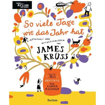So viele Tage wie das Jahr hat. 365 Gedichte für Kinder und Kenner, Gebundene Ausgabe von James Kruess, Reclam, Philipp, 978-3-15-011576-3