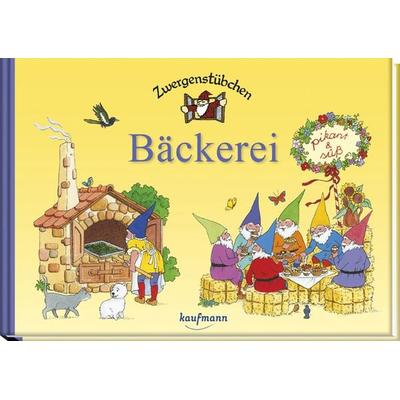Zwergenstübchen Bäckerei, Gebundene Ausgabe von Elke Schuster,Timo Schuster, Kaufmann, Ernst, 978-3-7806-2022-4