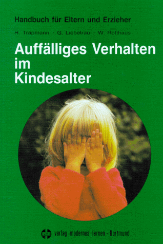 Hilde Trapmann - Auffälliges Verhalten im Kindesalter. Bedeutung - Ursache - Korrektur - Preis vom 09.10.2026 07:28:09 h