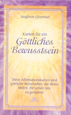 Sieglinde Grommet - Karten für ein Göttliches Bewusstsein: Diese Affirmationskarten sind göttliche Botschaften, die Ihnen helfen, Ihr Leben neu zu gestalten - Preis vom 01.10.2026 17:08:56 h