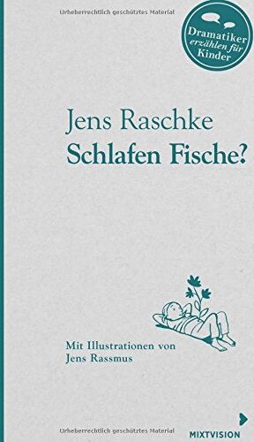 Jens Raschke - Schlafen Fische?: Dramatiker erzählen für Kinder - Preis vom 09.10.2026 07:28:09 h
