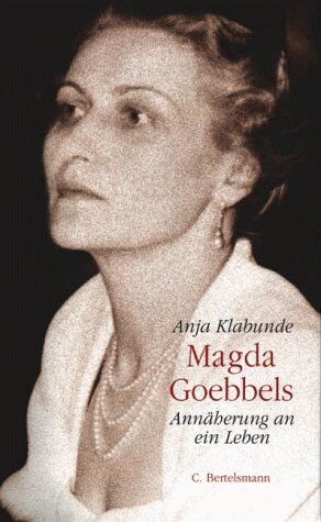 Anja Klabunde - Magda Goebbels: Annäherung an ein Leben - Preis vom 01.10.2026 17:08:56 h