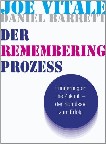 Daniel Barrett - Der Remembering Prozess: Erinnerung an die Zukunft - der Schlüssel zum Erfolg - Preis vom 09.10.2026 07:28:09 h