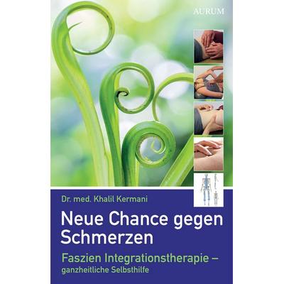 Neue Chance gegen Schmerzen, Taschenbuch von Med. Khalil Kermani, Aurum in Kamphausen Media GmbH