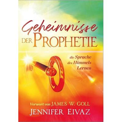 Geheimnisse der Prophetie, Taschenbuch von Jennifer Eivaz, GloryStar, 978-3-9854301-1-6