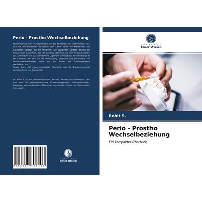 Perio - Prostho Wechselbeziehung, Taschenbuch von Rohit S., Verlag Unser Wissen, 978-620-3-80640-3