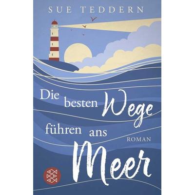 Die besten Wege führen ans Meer, Taschenbuch von Sue Teddern, Fischer Taschenbuch Verlag