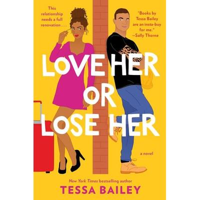 Love Her or Lose Her, Taschenbuch von Tessa Bailey, Harper Collins Publ. USA, 978-0-06-287285-2