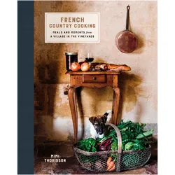 French Country Cooking, Ratgeber von Mimi Thorisson