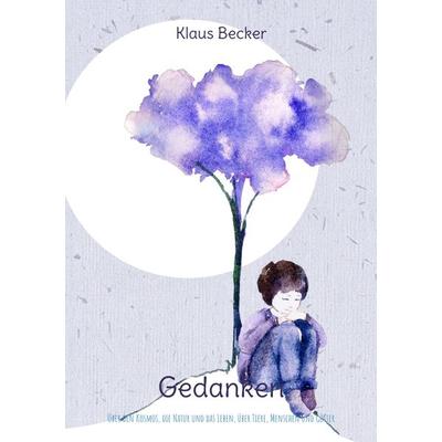 Gedanken, Taschenbuch von Klaus Jürgen Becker, BoD – Books on Demand, 978-3-7528-2905-1