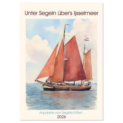 Unter Segeln über's Ijsselmeer (Wandkalender 2026 DIN A2 hoch), CALVENDO Monatskalender