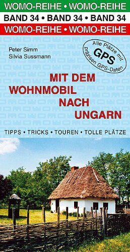 Peter Simm - Mit dem Wohnmobil nach Ungarn - Preis vom 13.10.2026 19:28:25 h