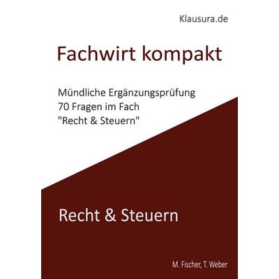 Fachwirt Kompakt, Taschenbuch von Michael Fischer,Thomas Weber, BoD – Books on Demand, 978-3-8192-7417-6