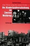 Gerhard Kock - 'Der Führer sorgt für unsere Kinder...': Die Kinderlandverschickung im Zweiten Weltkrieg - Preis vom 18.10.2026 15:28:09 h